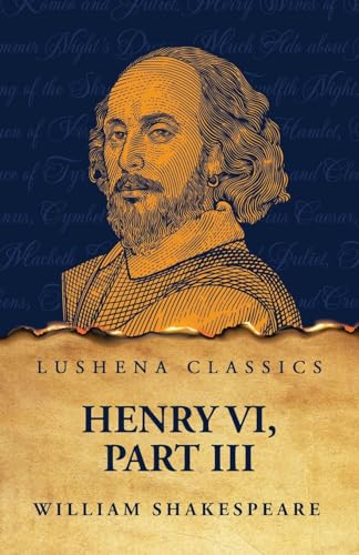 Henry VI, Part III von Lushena Books