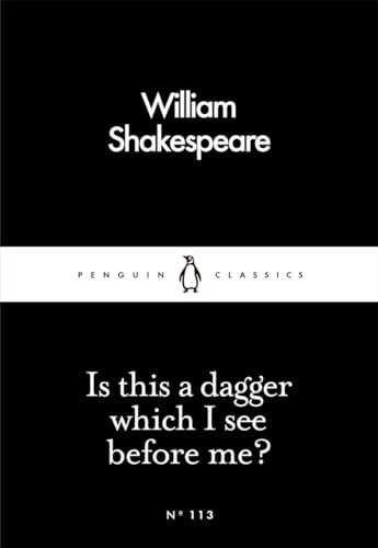 Is This a Dagger Which I See Before Me? (Penguin Little Black Classics)