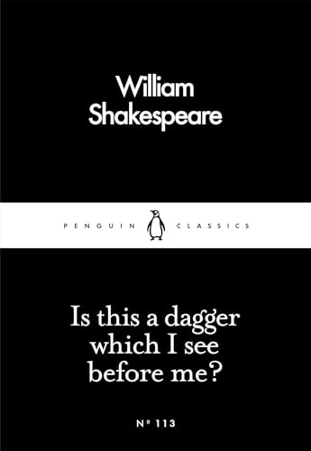 Is This a Dagger Which I See Before Me? (Penguin Little Black Classics)