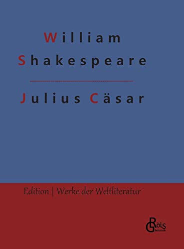 Julius Cäsar (Edition Werke der Weltliteratur - Hardcover)