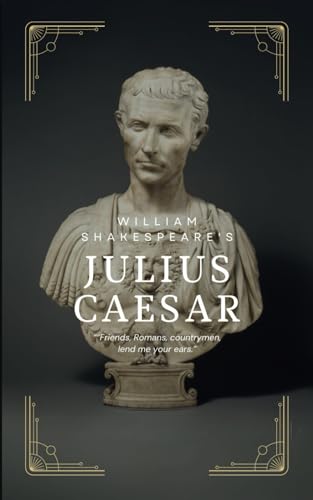 Julius Caesar: The Classic Literature Roman Tragedy von Independently published