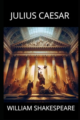 Julius Caesar: The Tragedy of Julius Caesar Julius Caesar: The Tragedy of Julius Caesar von Independently published
