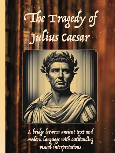 Julius Caesar: The Tragedy of Julius Caesar: By William Shakespeare Julius Caesar: The Tragedy of Julius Caesar: By William Shakespeare von Aim Publishing Pty Ltd