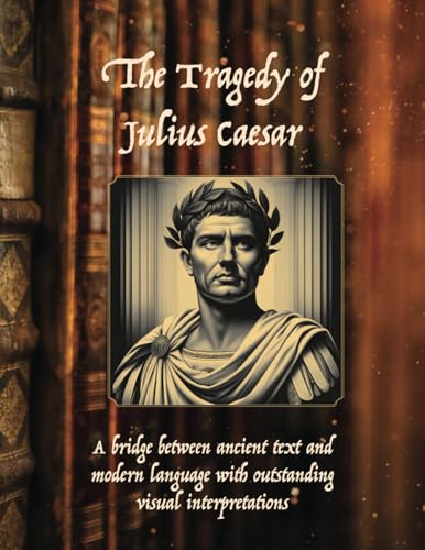 Julius Caesar: The Tragedy of Julius Caesar: By William Shakespeare Julius Caesar: The Tragedy of Julius Caesar: By William Shakespeare von Aim Publishing Pty Ltd