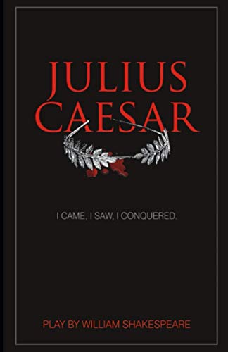 Julius Caesar: by William Shakespeare