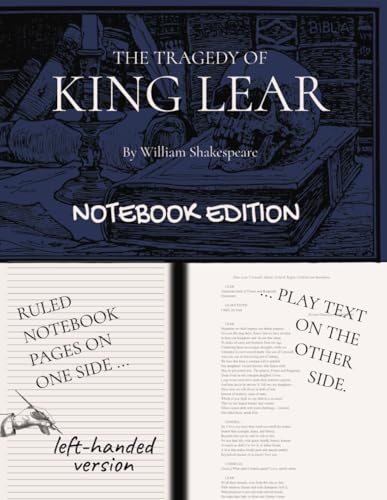 KING LEAR (The Tragedy of King Lear): Notebook Edition with full play plus lined notebook pages for student, stage and classroom use (LEFT-hand version) von Independently published