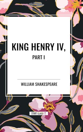 King Henry IV, Part I von Start Classics