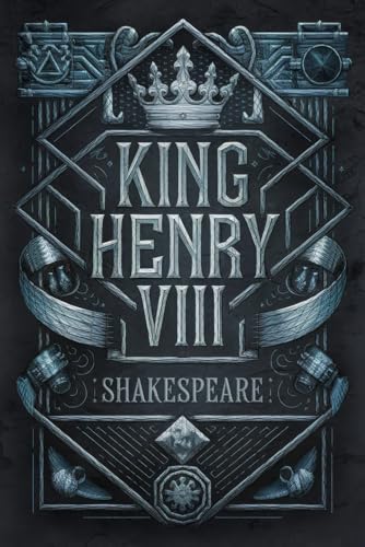 King Henry VIII: A Timeless Tale of Power, Betrayal, Love, and Political Intrigue in Tudor England King Henry VIII: A Timeless Tale of Power, Betrayal, Love, and Political Intrigue in Tudor England von Writtentorch Publishing