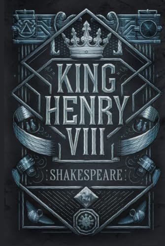 King Henry VIII: A Timeless Tale of Power, Betrayal, Love, and Political Intrigue in Tudor England King Henry VIII: A Timeless Tale of Power, Betrayal, Love, and Political Intrigue in Tudor England von Writtentorch Publishing