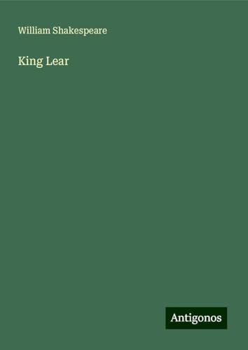 King Lear King Lear von Antigonos Verlag