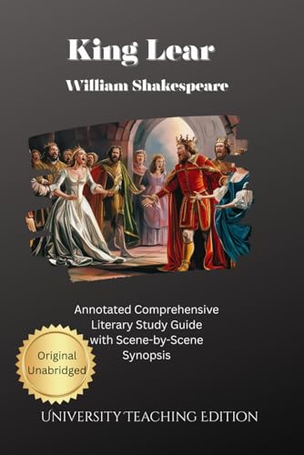 King Lear: Annotated Comprehensive Literary Study Guide with Scene-by-Scene Synopsis King Lear: Annotated Comprehensive Literary Study Guide with Scene-by-Scene Synopsis von Independently published