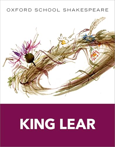 King Lear: Oxford School Shakespeare (English Oxford school Shakespeare) von Oxford University Press