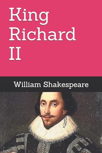 King Richard II (The Histories, Band 9) von Independently published
