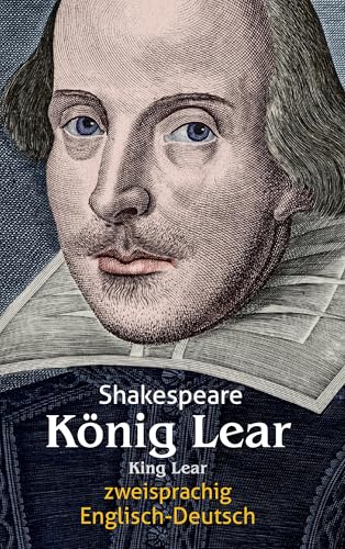 König Lear. Shakespeare. Zweisprachig: Englisch-Deutsch / King Lear König Lear. Shakespeare. Zweisprachig: Englisch-Deutsch / King Lear