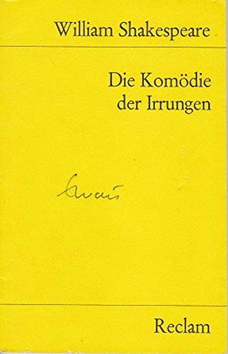Komödie der Irrungen: Komödie. Neu durchges. u. m. e. Nachw. v. Otto C. A. ZurNedden Komödie der Irrungen: Komödie. Neu durchges. u. m. e. Nachw. v. Otto C. A. ZurNedden