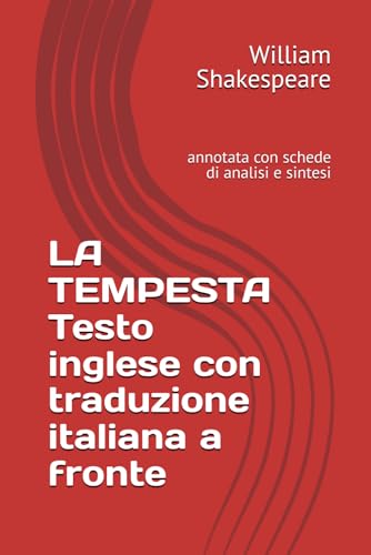 LA TEMPESTA Testo inglese con traduzione italiana a fronte: annotata con schede di analisi e sintesi LA TEMPESTA Testo inglese con traduzione italiana a fronte: annotata con schede di analisi e sintesi von Independently published