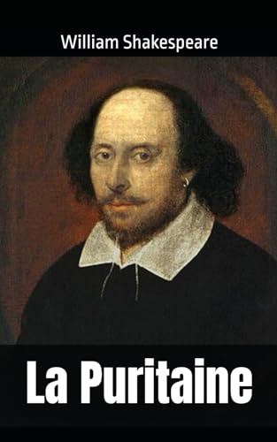 La Puritaine: William Shakespeare La Puritaine: William Shakespeare von Independently published