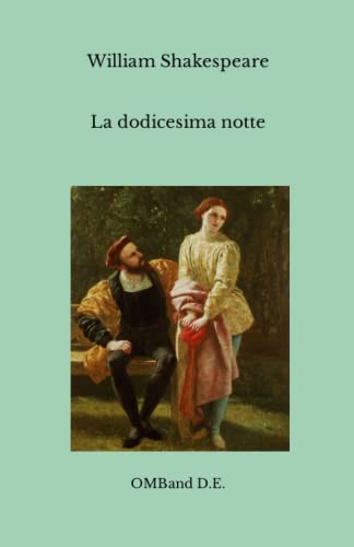 La dodicesima notte: (Edizione integrale) von Independently published