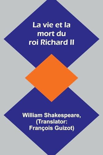 La vie et la mort du roi Richard II von Alpha Edition