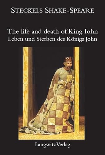 Leben und Sterben des Königs John / The life and death of King Iohn (Steckels Shake-Speare)