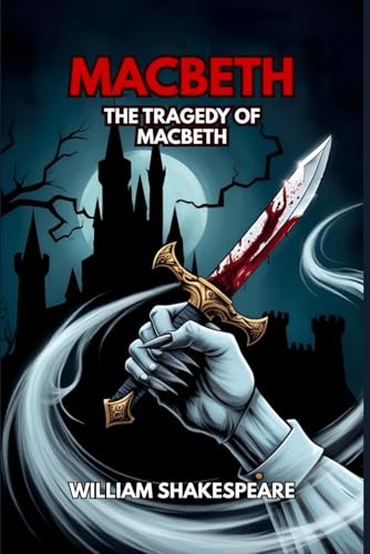 MACBETH: The Tragedy of Macbeth MACBETH: The Tragedy of Macbeth von Independently published