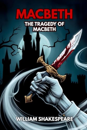 MACBETH: The Tragedy of Macbeth MACBETH: The Tragedy of Macbeth von Independently published