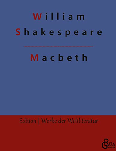 Macbeth (Edition Werke der Weltliteratur - Hardcover) von Gröls Verlag