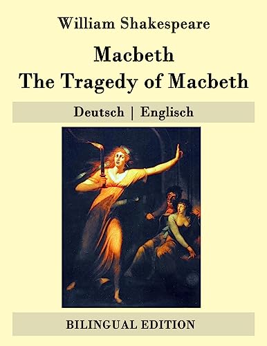 Macbeth / The Tragedy of Macbeth: Deutsch | Englisch (Bilingual Edition) von Createspace Independent Publishing Platform