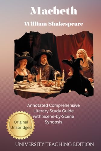 Macbeth: Annotated Comprehensive Literary Study Guide with Scene-by-Scene Synopsis Macbeth: Annotated Comprehensive Literary Study Guide with Scene-by-Scene Synopsis von Independently published