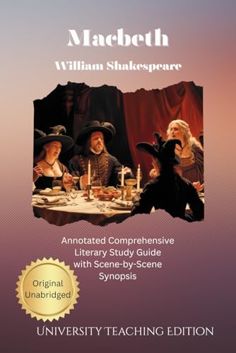 Macbeth: Annotated Comprehensive Literary Study Guide with Scene-by-Scene Synopsis Macbeth: Annotated Comprehensive Literary Study Guide with Scene-by-Scene Synopsis von Independently published