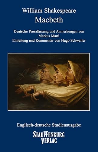 Macbeth: Deutsche Prosafassung und Anmerkungen von Markus Marti, Einleitung und Kommentar von Hugo Schwaller, Englisch-deutsche Studienausgabe der ... (Englisch-Deutsche Studienausgaben) von Stauffenburg