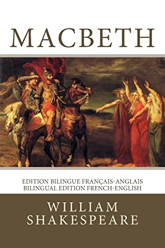 Macbeth: Edition bilingue français-anglais / Bilingual edition French-English Macbeth: Edition bilingue français-anglais / Bilingual edition French-English von CREATESPACE