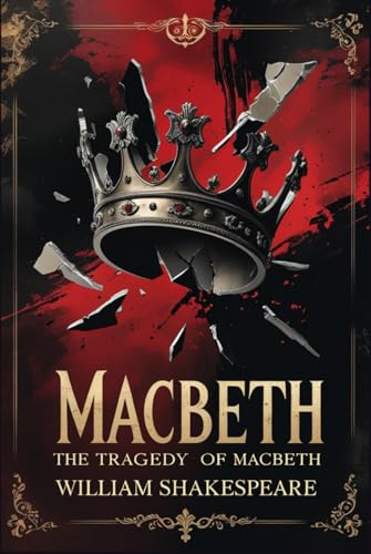Macbeth: Or, The Tragedy of Macbeth Macbeth: Or, The Tragedy of Macbeth von Independently published