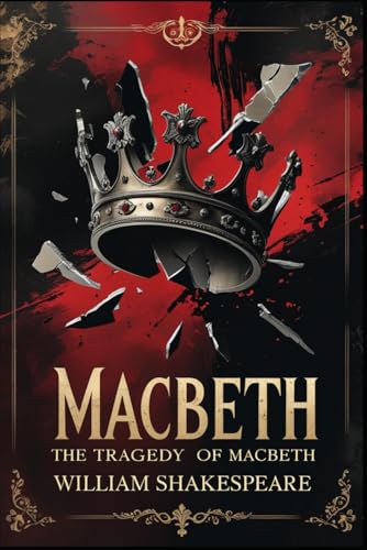 Macbeth: Or, The Tragedy of Macbeth Macbeth: Or, The Tragedy of Macbeth von Independently published