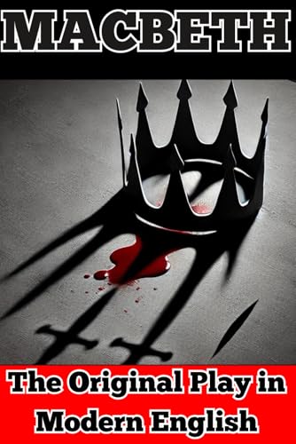 Macbeth: Simple English Edition: The Original Play in Modern, Easy-to-Understand English (Includes Original Text) von Independently published