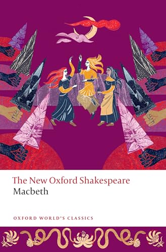 Macbeth: The New Oxford Shakespeare (Oxford World’s Classics) von Oxford University Press
