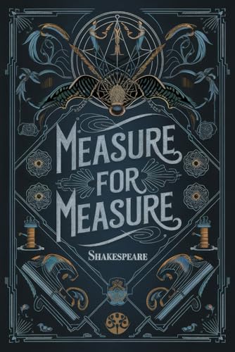 Measure For Measure: A Gripping Tale of Power, Justice, Mercy, and the Human Struggle for Redemption Measure For Measure: A Gripping Tale of Power, Justice, Mercy, and the Human Struggle for Redemption von Writtentorch Publishing