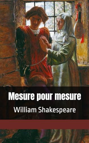 Mesure pour mesure: William Shakespeare Mesure pour mesure: William Shakespeare von Independently published