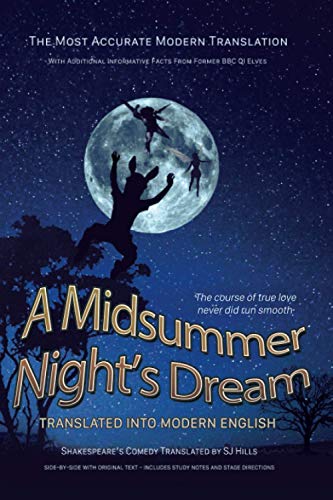 Midsummer Night's Dream Translated Into Modern English: The most accurate line-by-line translation available, alongside original English, stage ... notes (Shakespeare Translated, Band 12) von Independently Published