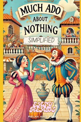 Much Ado About Nothing- Easy to Understand Version- Simplified with Modern Language Much Ado About Nothing- Easy to Understand Version- Simplified with Modern Language von Independently published