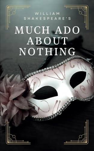 Much Ado About Nothing: A Classic English Literature Romantic Comedy von Independently published