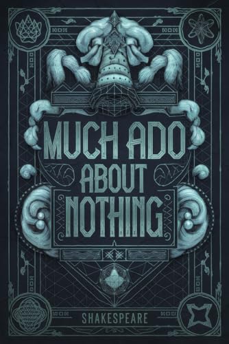 Much Ado About Nothing: A Timeless Shakespearean Comedy of Love, Deception, and Redemption von Writtentorch Publishing