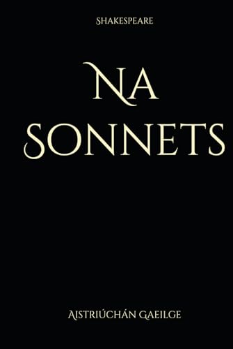 Na Sonnets: Aistriúchán Gaeilge von Independently published