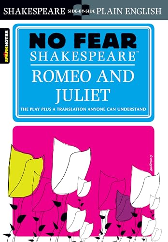 No Fear Shakespeare: Romeo and Juliet: The play plus a translation anyone can understand von Sparknotes