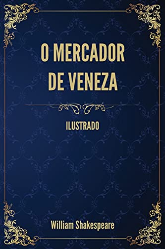 O Mercador de Veneza: (Ilustrado) von Ws Illustrated