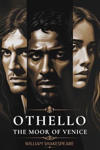 OTHELLO, THE MOOR OF VENICE OTHELLO, THE MOOR OF VENICE von Independently published