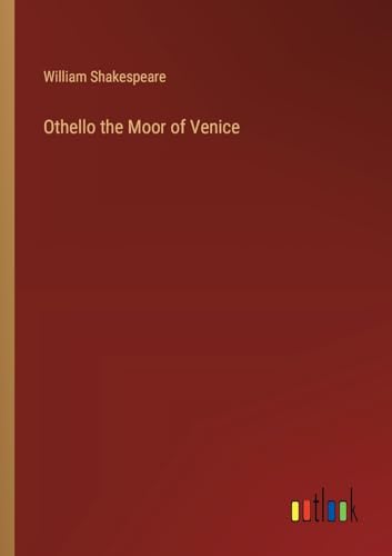 Othello the Moor of Venice von Outlook Verlag