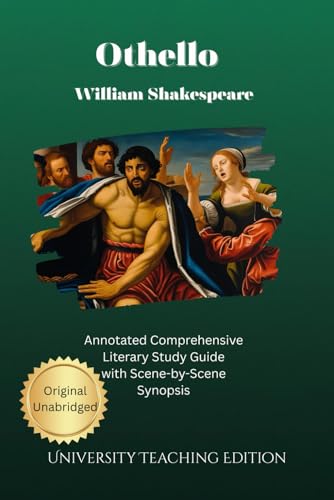 Othello: Annotated Comprehensive Literary Study Guide with Scene-by-Scene Synopsis Othello: Annotated Comprehensive Literary Study Guide with Scene-by-Scene Synopsis von Independently published