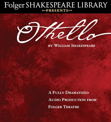 Othello: Fully Dramatized Audio Edition (Folger Shakespeare Library Presents)