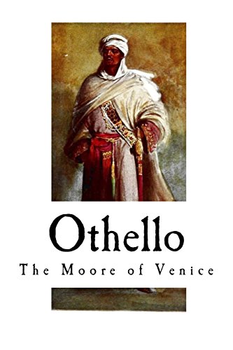 Othello: The Moore of Venice (William Shakespeare Classics)